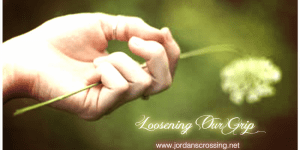 After my stroke, my right hand had the habit of grabbing onto things and not letting go. I find now too, that my mind does the same thing. It grabs onto an idea and won't let go; which is okay, unless of course God is thinking in a different direction! https://jordanscrossing.net/loosening-our-grip/