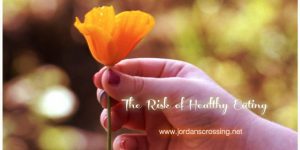 The Risk of Healthy Eating Recognizing where our eating habits are being manipulated by society is essential to good health. www.jordanscrossing.net